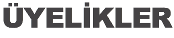 ÜYELİKLER