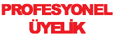 PROFESYONEL
ÜYELİK